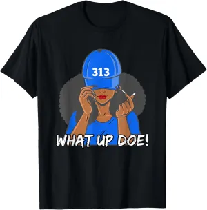 313 Detroit What Up Doe Black Woman Afro T-Shirt