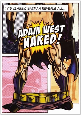 Adam West Naked!: TV's Classic Batman Reveals All