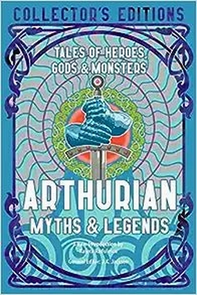 Arthurian Myths: Tales of Heroes, Gods & Monsters