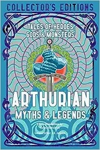 Arthurian Myths: Tales of Heroes, Gods & Monsters