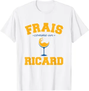 Frais Comme un Ricard - Ricard Pastis Aperitif T-Shirt
