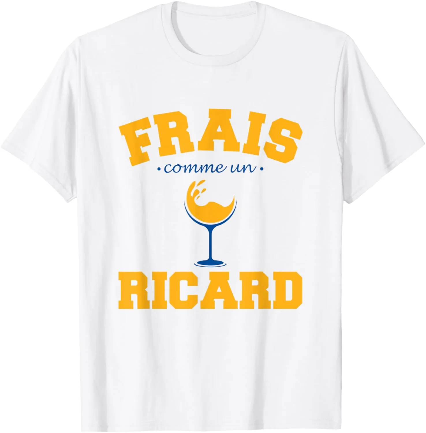 Frais Comme un Ricard - Ricard Pastis Aperitif T-Shirt