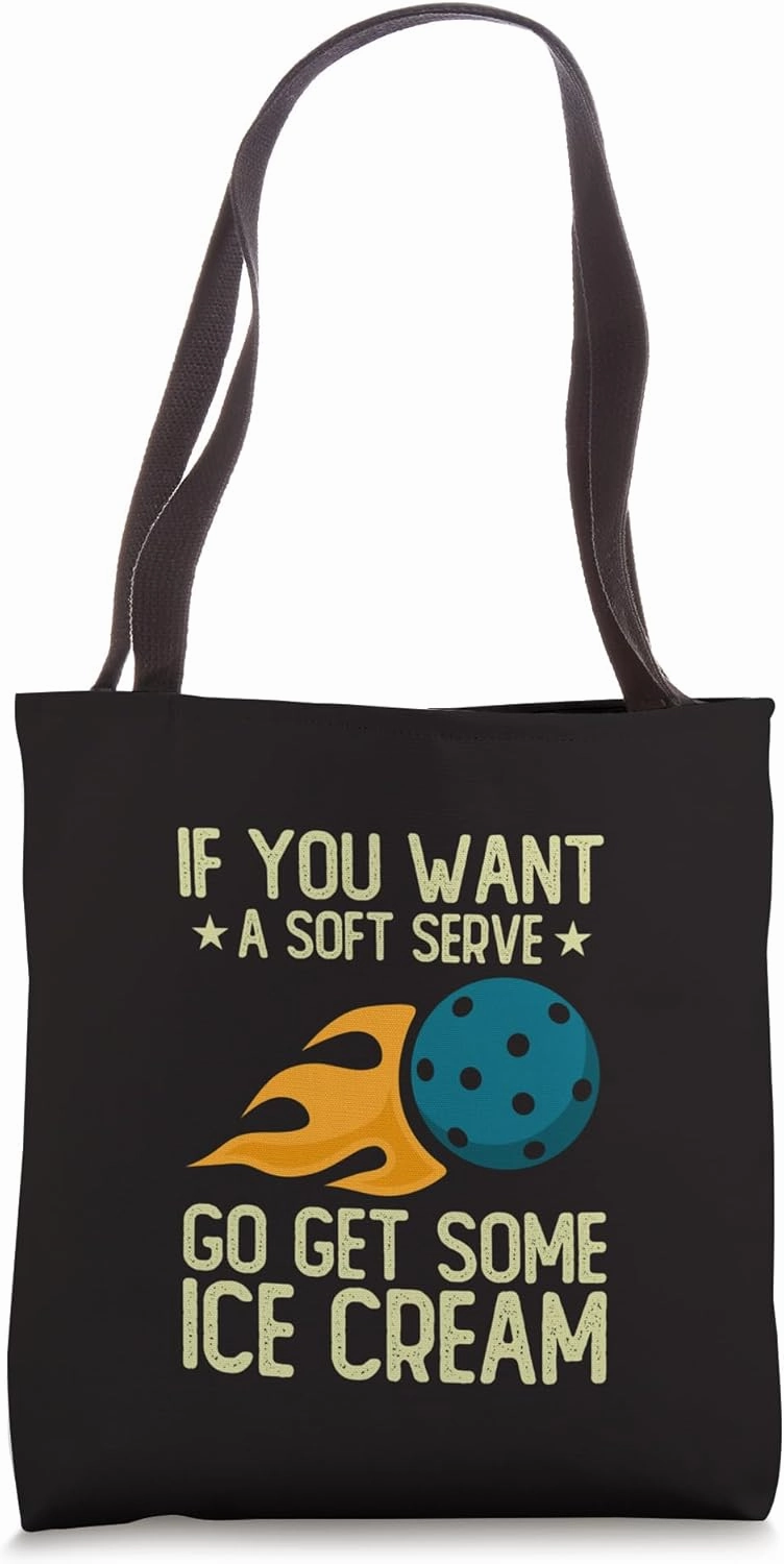 If You Want A Soft Serve Funny Fireball Pickleball Gag Tote Bag