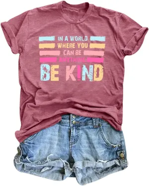 in A World Where You Can Be Anything Be Kind T-Shirt Women Inspirational Graphic Tee Casual Short Sleeve Tee Tops