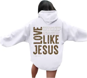 Inspirational for Women Jesus Sweatshirts Comfort Sweatshirt Christian Hoodies Pull Over Love Like Jesus Bible Verse