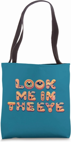 Look Me In The Eye Saying With Unique Eyeball Words Tote Bag