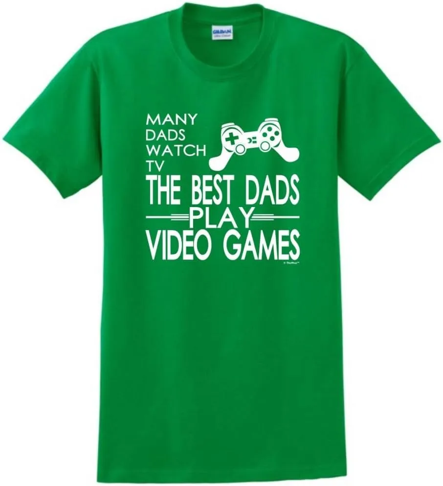 Many Dads Watch TV The Best Dads Play Video Games T-Shirt