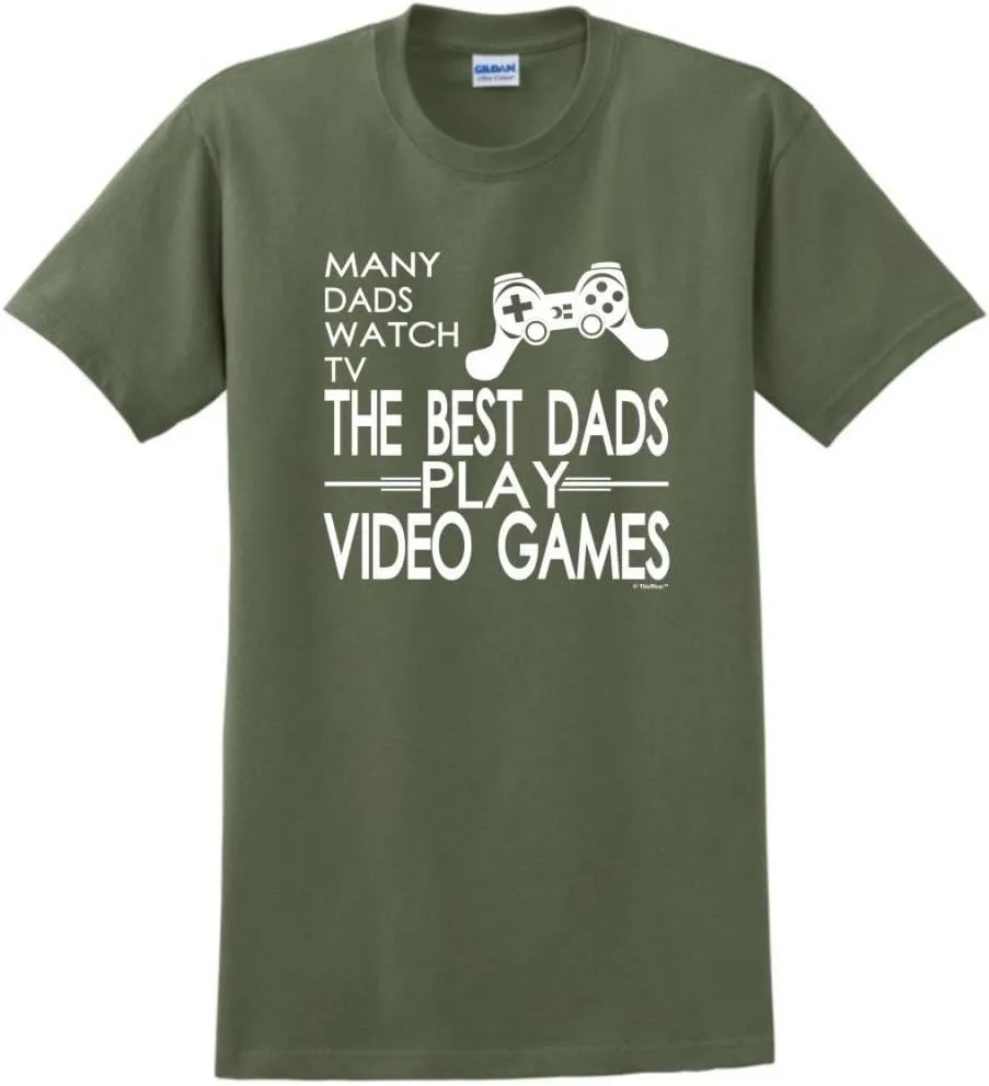 Many Dads Watch TV The Best Dads Play Video Games T-Shirt