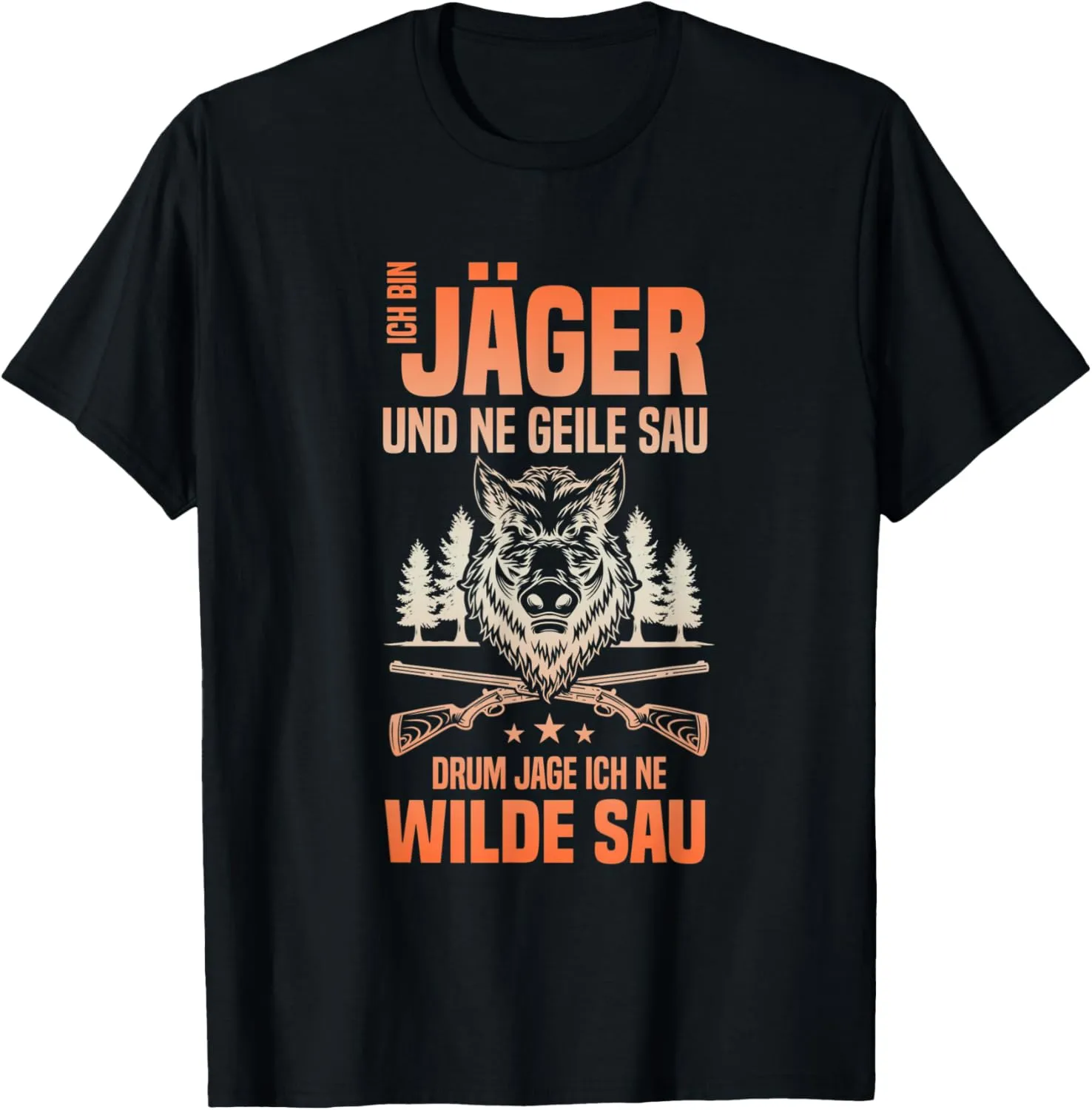 Mens Ich bin Jäger und ne Geile Sau - Pig Hunting Pigs Hunter T-Shirt