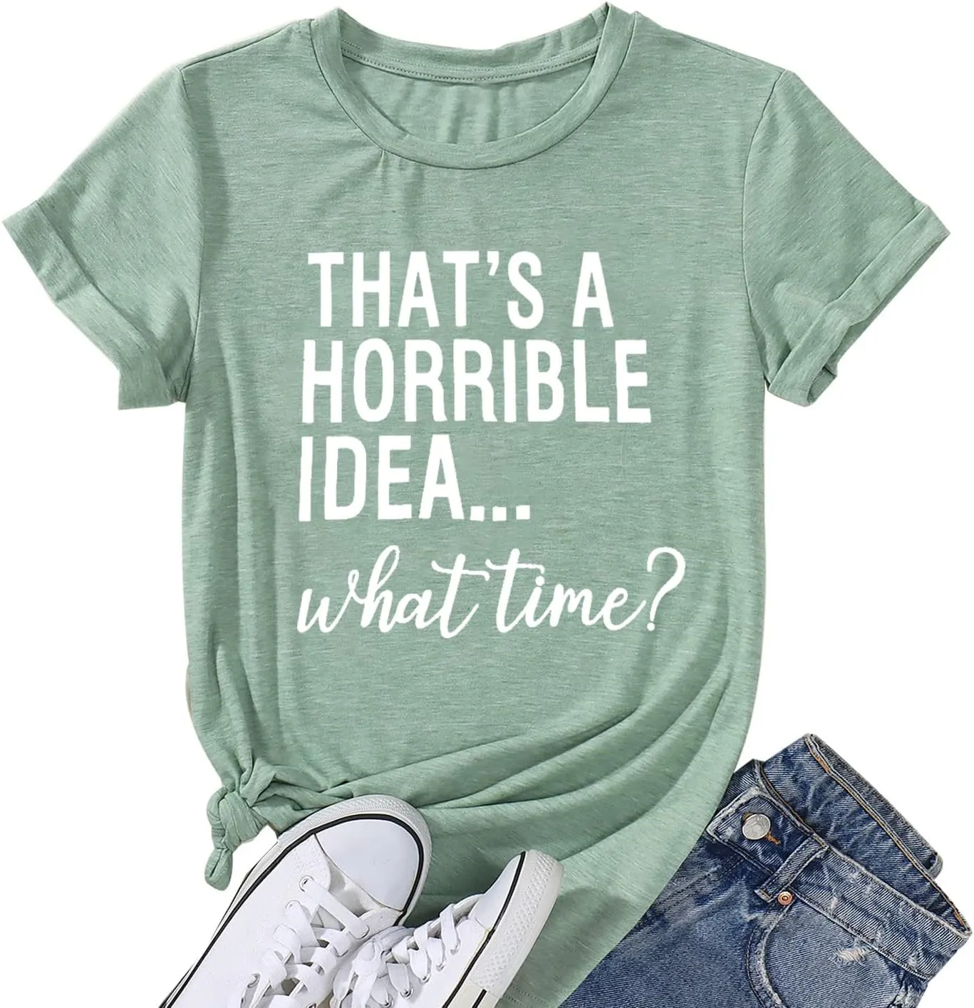 Thats A Horrible Idea What Time T Shirt Womens Cute Funny Saying Letter Print Party Shirt Graphic Tee Tops