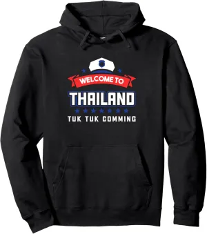Welcome To Thailand Tuk Tuk Coming | Thailand Pullover Hoodie