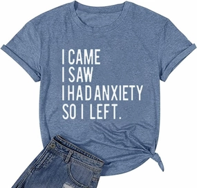 Woman Funny Saying Tees I Came I Saw I Had Anxiety So I Left Cute Letter Printed T-Shirts Humor Quote Gift Short Sleeve Tops