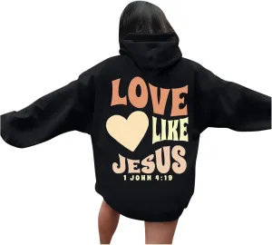 Women Christian Graphic Hoodies Love Like Jesus God Faith Shirts Bible Faith Quote Gifts Shirt Christian Sweatshirt